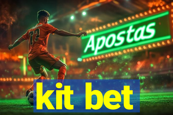 kit bet